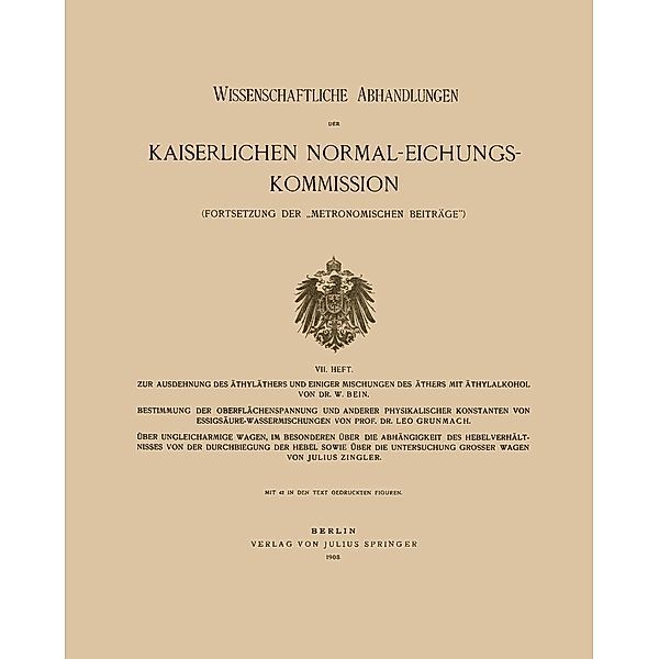 Wissenschaftliche Abhandlungen der Kaiserlichen Normal-Eichungs-Kommission, W. Bein, Leo Grunmach, Julius Zingler