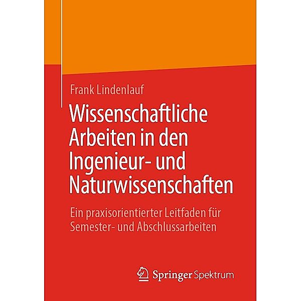 Wissenschaftliche Arbeiten in den Ingenieur- und Naturwissenschaften, Frank Lindenlauf