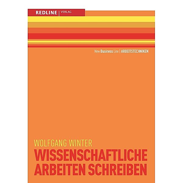 Wissenschaftliche Arbeiten schreiben / New Business Line Bd.., Wolfgang Winter