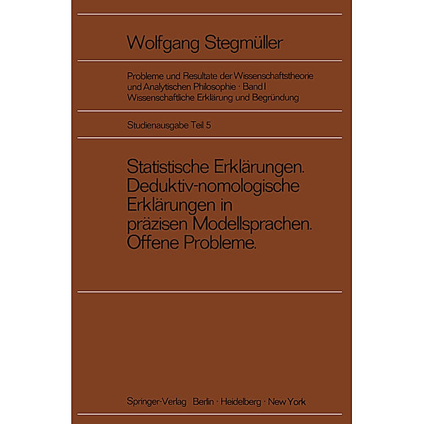 Wissenschaftliche Erklärung und Begründung, Wolfgang Stegmüller