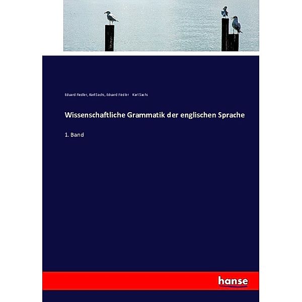 Wissenschaftliche Grammatik der englischen Sprache, Eduard Fiedler, Karl Sachs