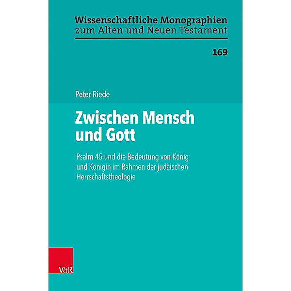 Wissenschaftliche Monographien zum Alten und Neuen Testament / Band 169 / Zwischen Mensch und Gott, Peter Riede