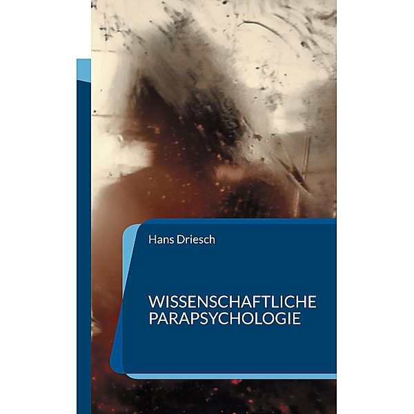 Wissenschaftliche Parapsychologie, Hans Driesch