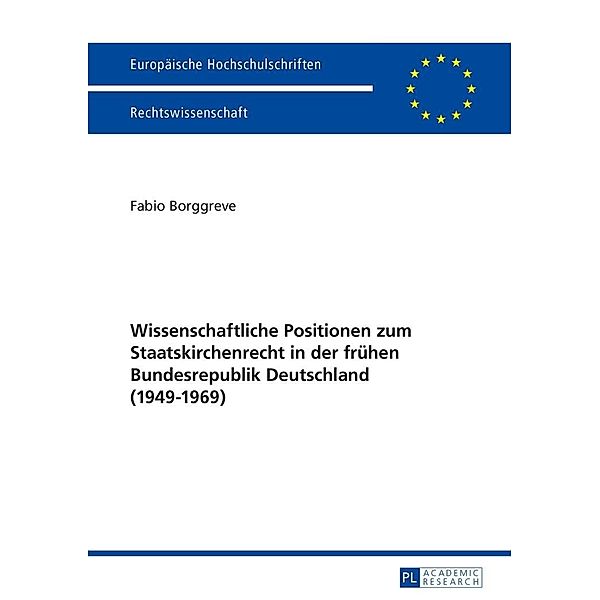 Wissenschaftliche Positionen zum Staatskirchenrecht der fruehen Bundesrepublik Deutschland (1949-1969), Borggreve Fabio Borggreve