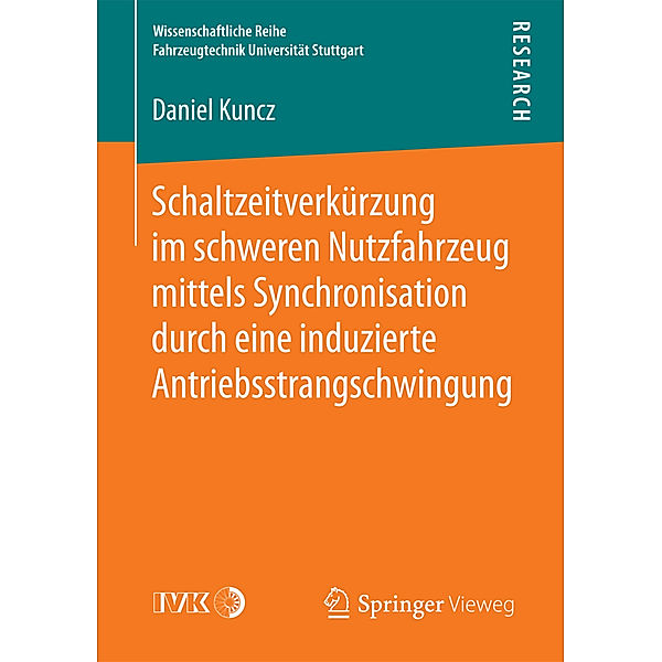 Wissenschaftliche Reihe Fahrzeugtechnik Universität Stuttgart / Schaltzeitverkürzung im schweren Nutzfahrzeug mittels Synchronisation durch eine induzierte Antriebsstrangschwingung, Daniel Kuncz