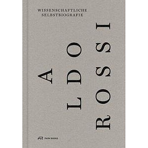 Wissenschaftliche Selbstbiografie, Aldo Rossi