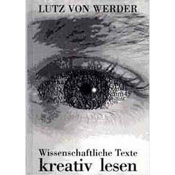 Wissenschaftliche Texte kreativ lesen, Lutz von Werder
