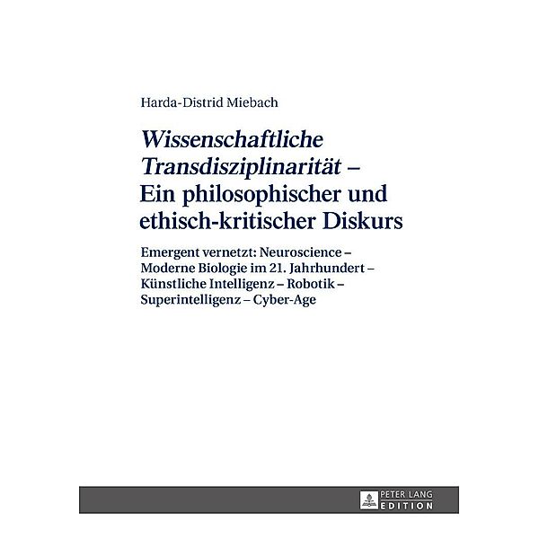 Wissenschaftliche Transdisziplinaritaet - Ein philosophischer und ethisch-kritischer Diskurs, Miebach Harda Distrid Miebach