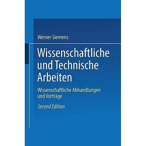 Wissenschaftliche und Technische Arbeiten, Werner von Siemens