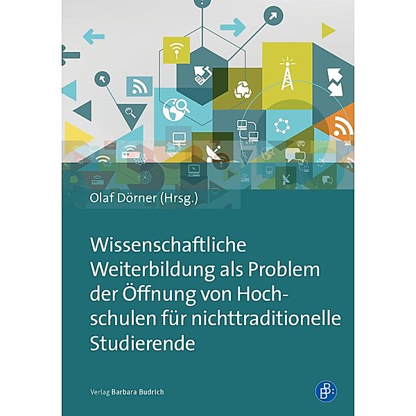 Wissenschaftliche Weiterbildung als Problem der Öffnung von Hochschulen für nichttraditionelle Studierende