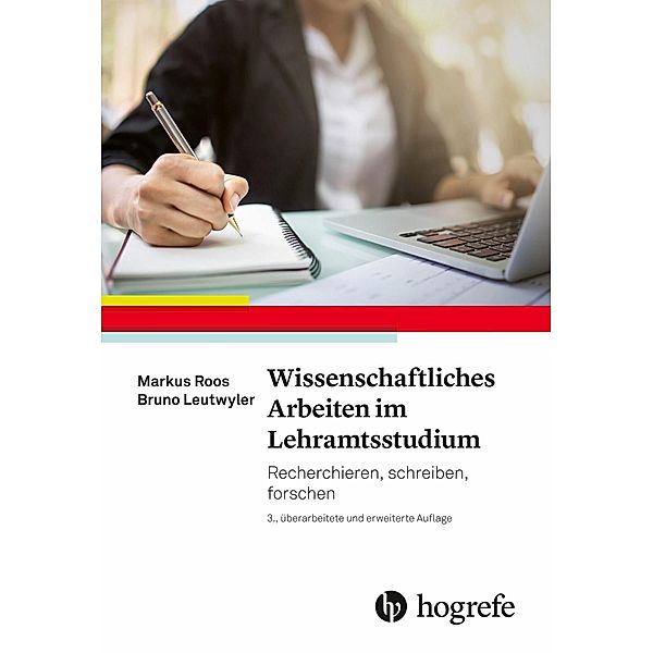 Wissenschaftliches Arbeiten im Lehramtsstudium, Bruno Leutwyler, Markus Roos