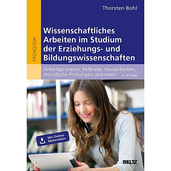 Wissenschaftliches Arbeiten im Studium der Erziehungs- und Bildungswissenschaften / Studientexte für das Lehramt Bd.17, Thorsten Bohl