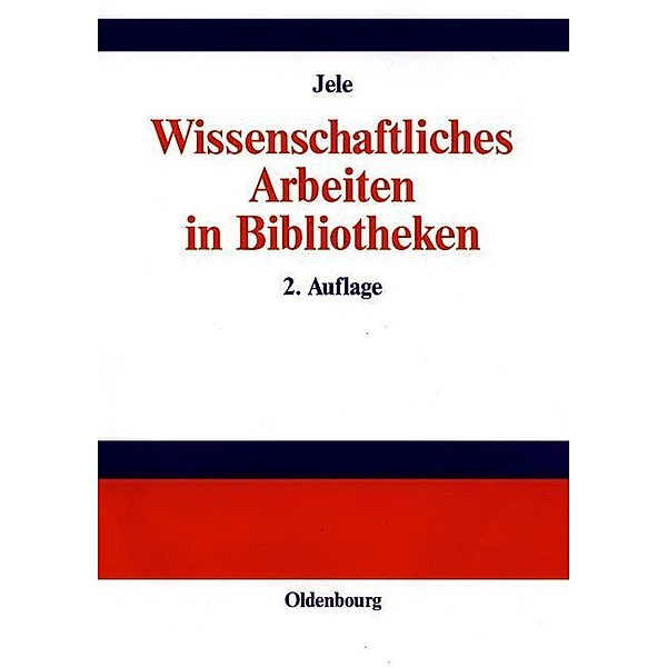 Wissenschaftliches Arbeiten in Bibliotheken / Jahrbuch des Dokumentationsarchivs des österreichischen Widerstandes, Harald Jele