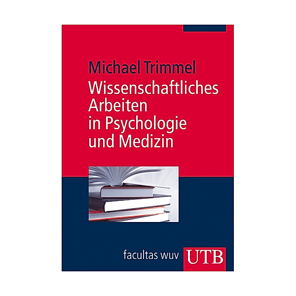 Wissenschaftliches Arbeiten in Psychologie und Medizin, Michael Trimmel
