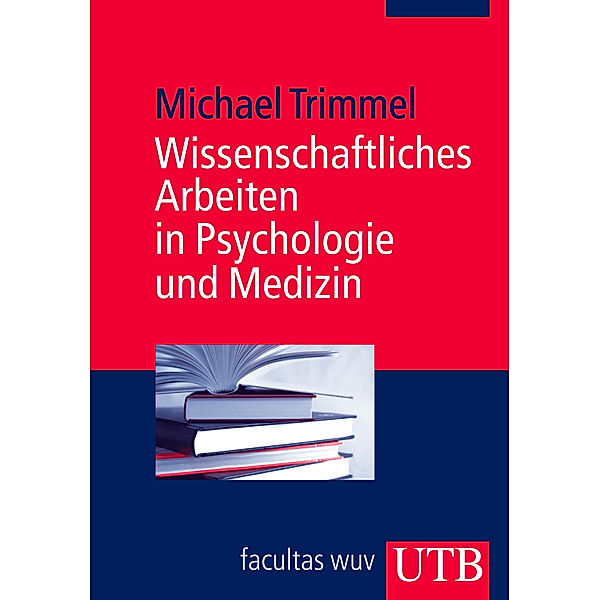 Wissenschaftliches Arbeiten in Psychologie und Medizin, Michael Trimmel