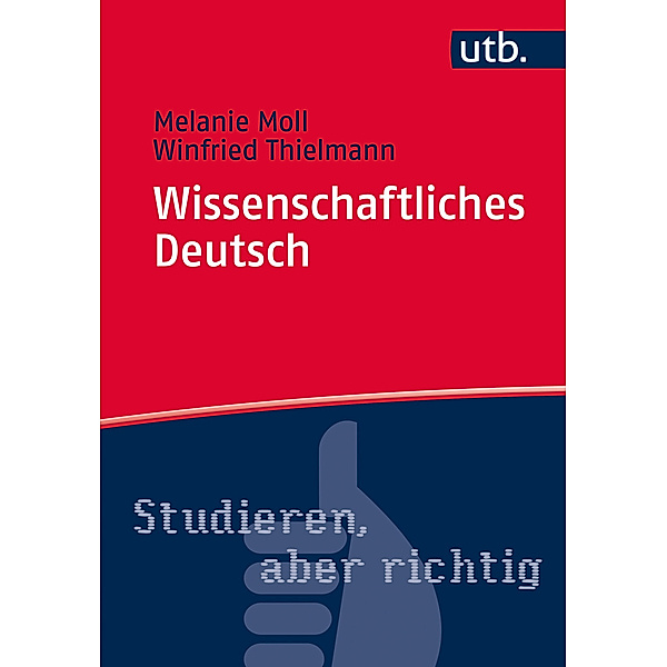 Wissenschaftliches Deutsch, Melanie Moll, Winfried Thielmann