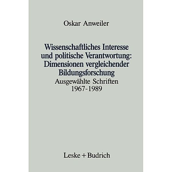 Wissenschaftliches Interesse und politische Verantwortung: Dimensionen vergleichender Bildungsforschung, Oskar Anweiler