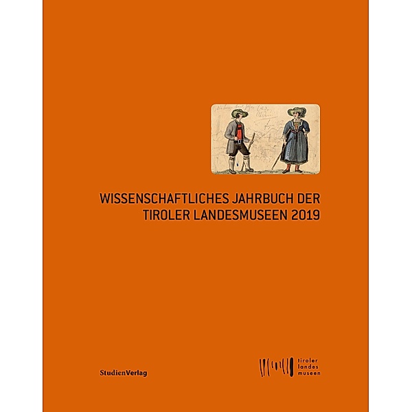 Wissenschaftliches Jahrbuch der Tiroler Landesmuseen 2019 / Wissenschaftliches Jahrbuch der Tiroler Landesmuseen Bd.12