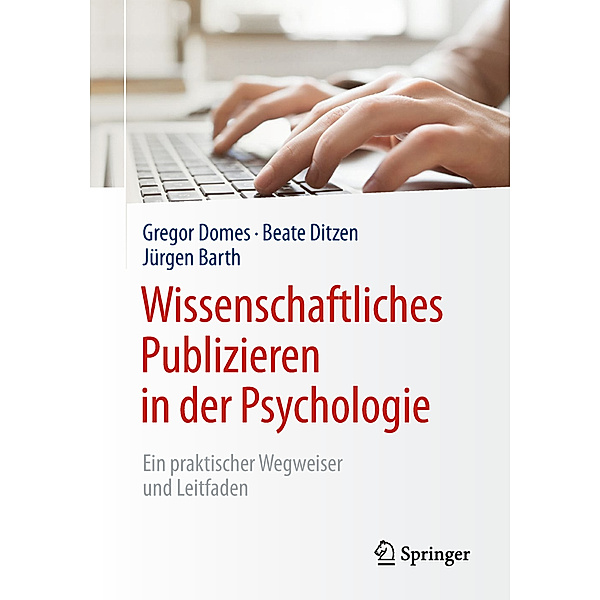 Wissenschaftliches Publizieren in der Psychologie, Gregor Domes, Beate Ditzen, Jürgen Barth