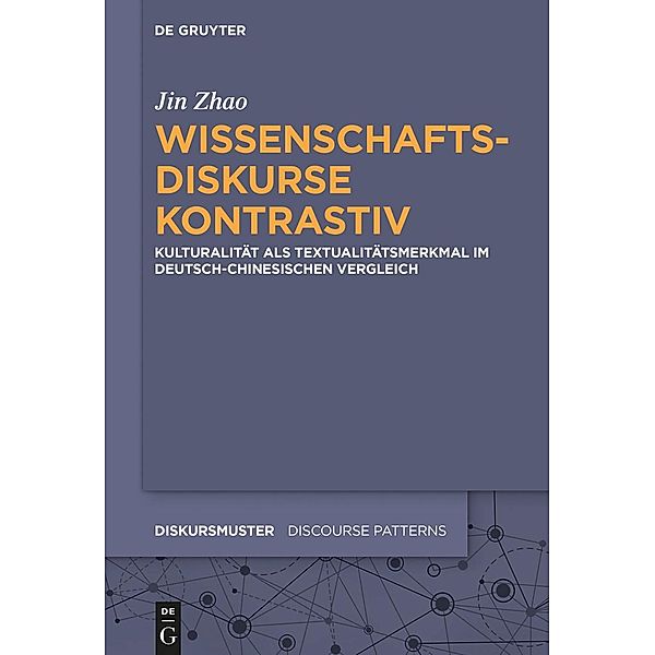 Wissenschaftsdiskurse kontrastiv / Diskursmuster / Discourse Patterns Bd.18, Jin Zhao