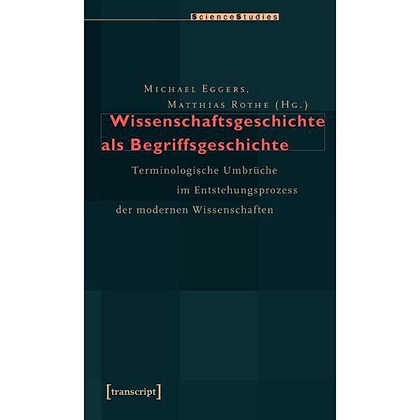 Wissenschaftsgeschichte als Begriffsgeschichte / Science Studies