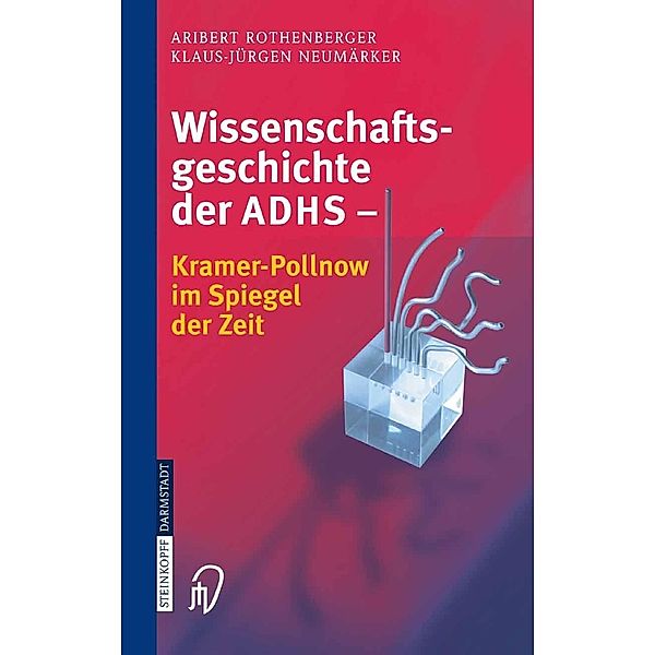 Wissenschaftsgeschichte der ADHS, A. Rothenberger, Klaus-Jürgen Neumärker