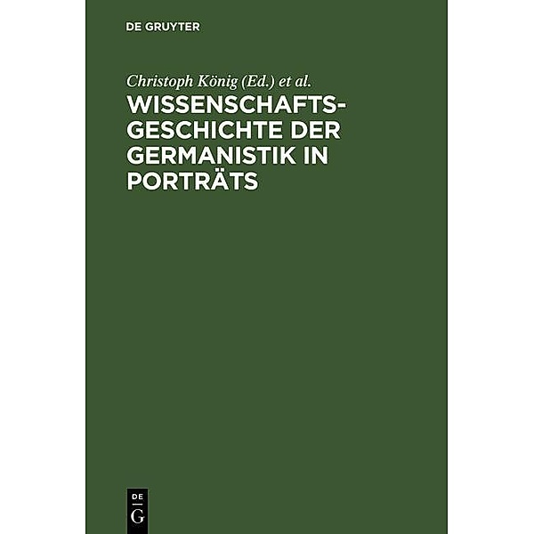 Wissenschaftsgeschichte der Germanistik in Porträts