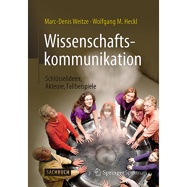 Wissenschaftskommunikation, Marc-Denis Weitze, Wolfgang M. Heckl
