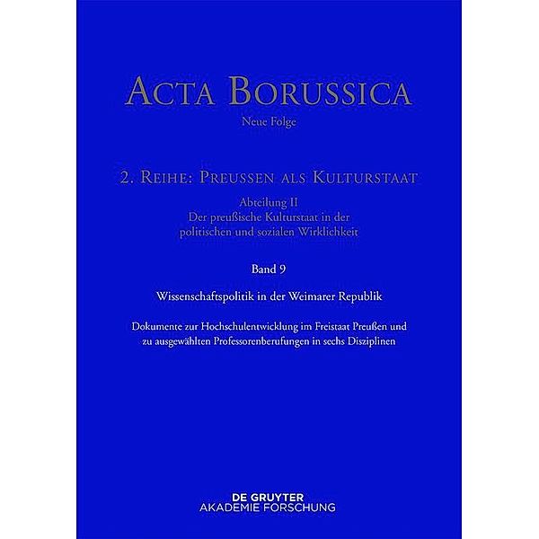 Wissenschaftspolitik in der Weimarer Republik / Acta Borussica, Neue Folge, 2. Reihe: Preußen als Kulturstaat. Der preußische Kulturstaat in der politischen und sozialen Wirklichkeit