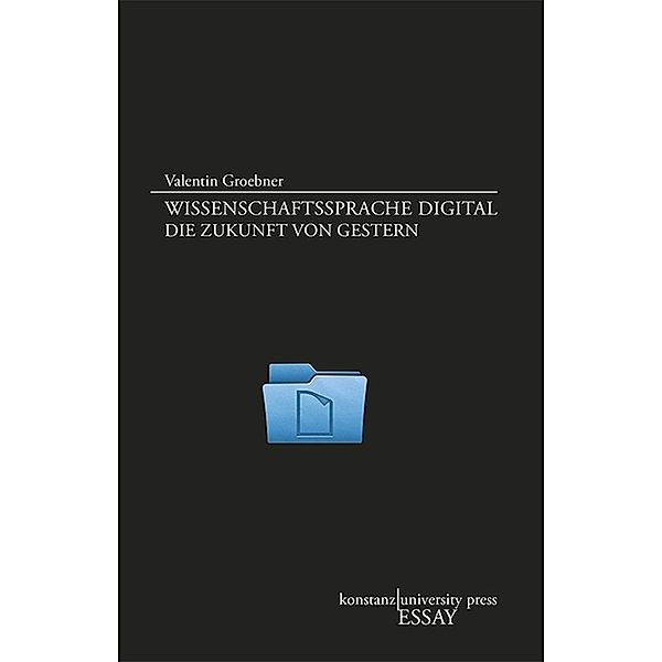 Wissenschaftssprache digital, Valentin Groebner