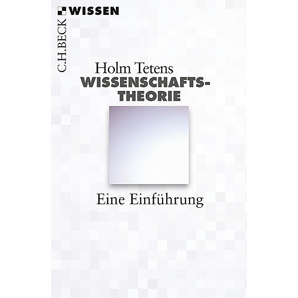 Wissenschaftstheorie / Beck'sche Reihe Bd.2808, Holm Tetens
