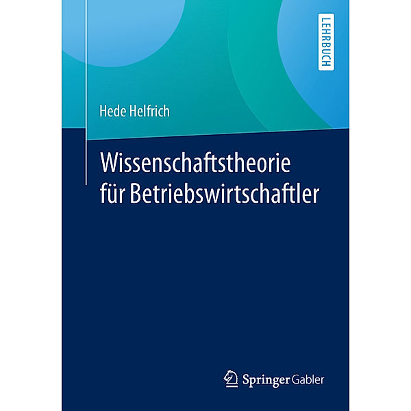 Wissenschaftstheorie für Betriebswirtschaftler, Hede Helfrich