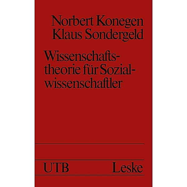 Wissenschaftstheorie für Sozialwissenschaftler / Uni-Taschenbücher Bd.1324, Norbert Konegen