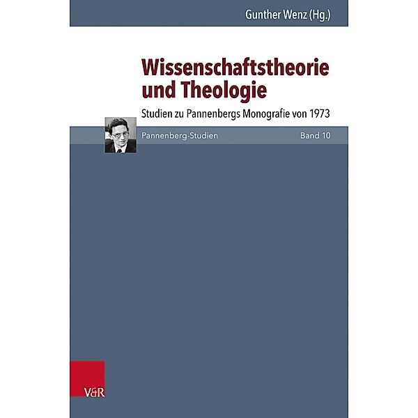 Wissenschaftstheorie und Theologie / Pannenberg-Studien