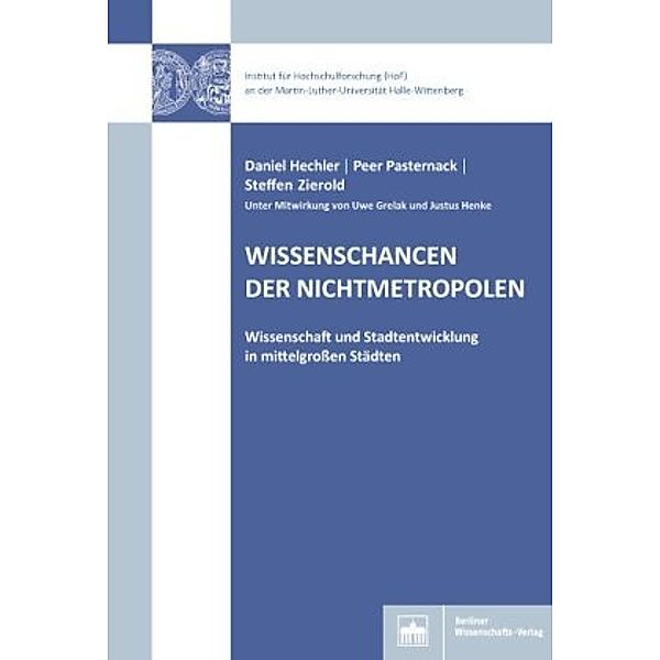 Wissenschancen der Nichtmetropolen, Daniel Hechler, Peer Pasternack, Steffen Zierold