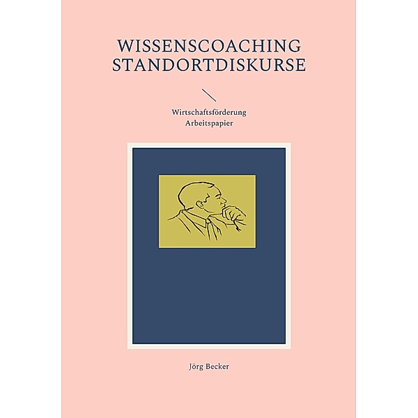 Wissenscoaching Standortdiskurse, Jörg Becker