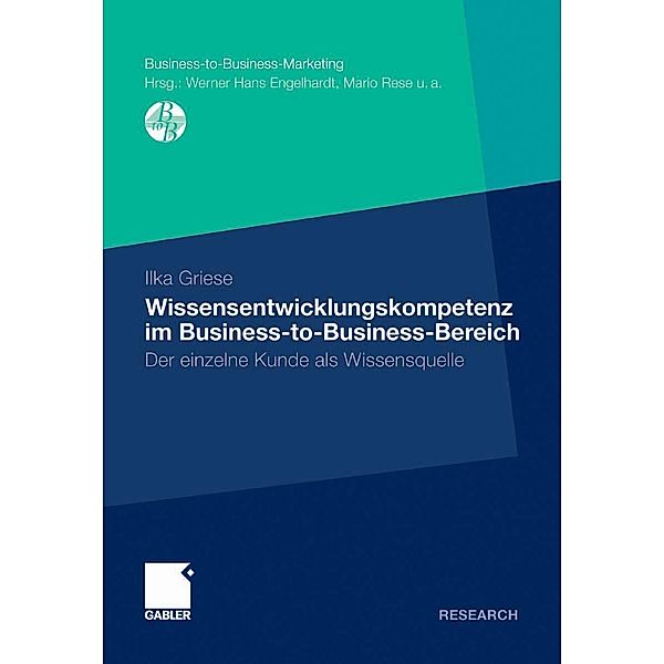 Wissensentwicklungskompetenz im Business-to-Business-Bereich / Business-to-Business-Marketing, Ilka Griese