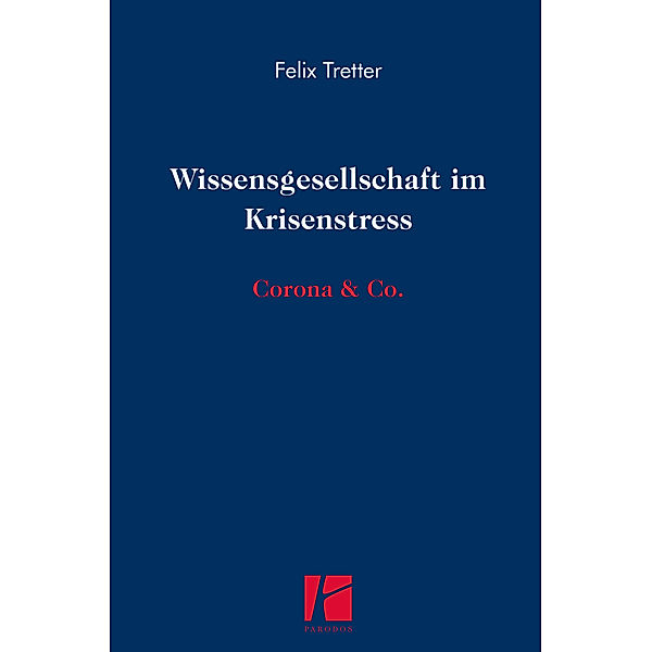 Wissensgesellschaft im Krisenstress, Felix Tretter