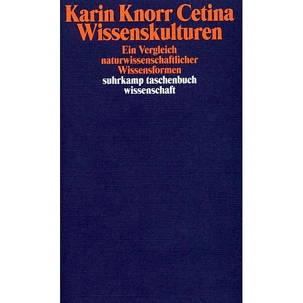 Wissenskulturen, Karin Knorr Cetina