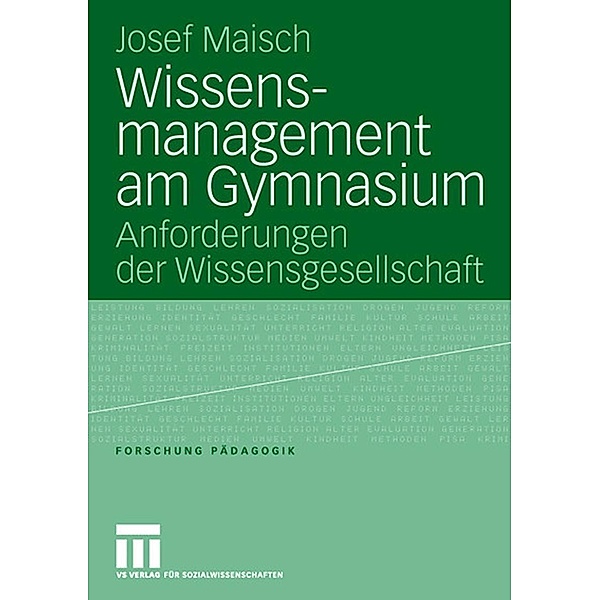 Wissensmanagement am Gymnasium / Forschung Pädagogik, Josef Maisch