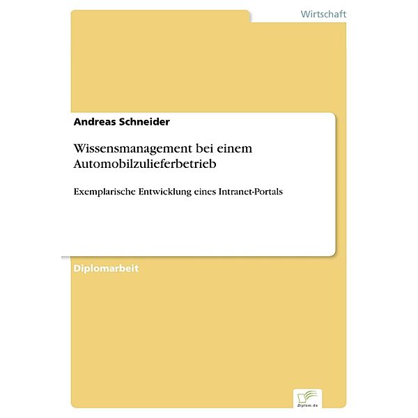 Wissensmanagement bei einem Automobilzulieferbetrieb, Andreas Schneider