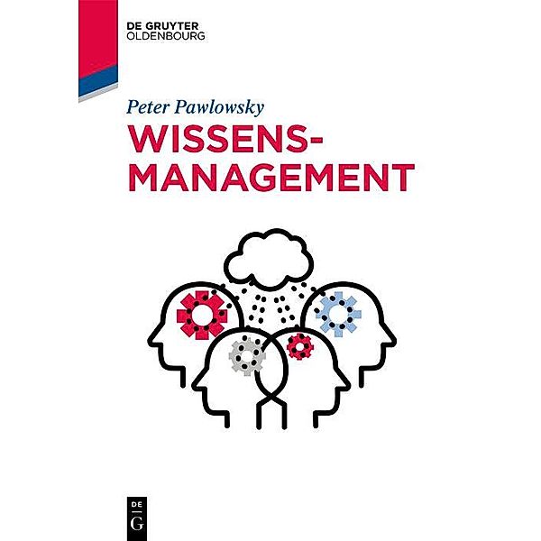 Wissensmanagement / De Gruyter Studium, Peter Pawlowsky