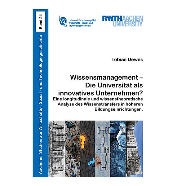 Wissensmanagement - Die Universität als innovatives Unternehmen?, Tobias Dewes