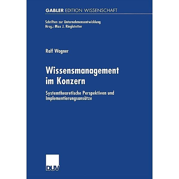 Wissensmanagement im Konzern / Schriften zur Unternehmensentwicklung, Ralf Wagner