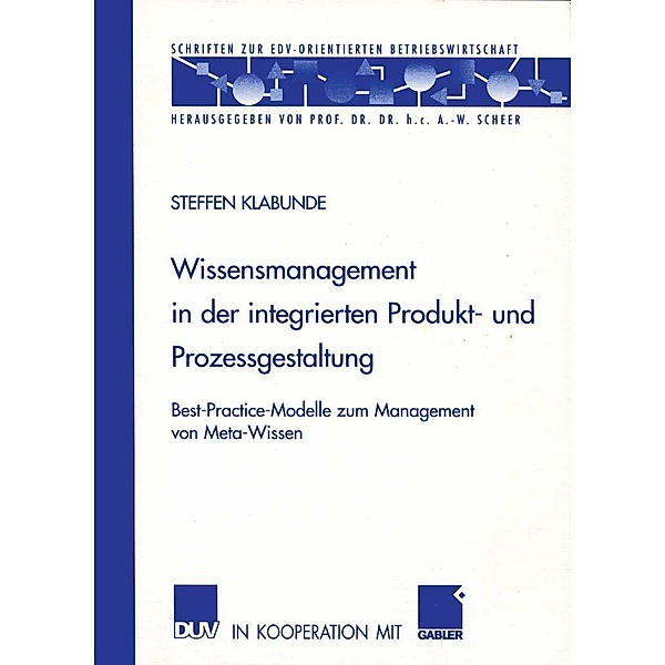 Wissensmanagement in der integrierten Produkt- und Prozessgestaltung / Schriften zur EDV-orientierten Betriebswirtschaft, Steffen Klabunde
