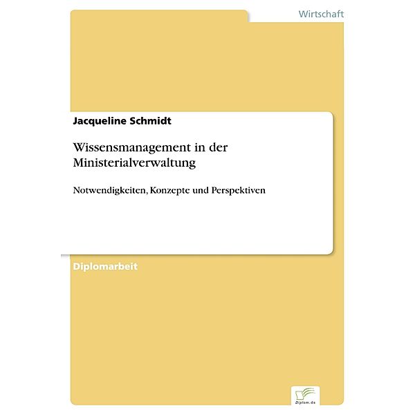 Wissensmanagement in der Ministerialverwaltung, Jacqueline Schmidt