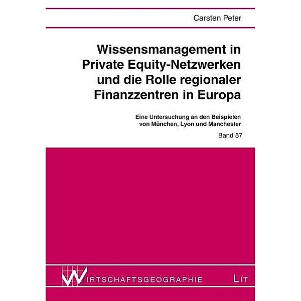 Wissensmanagement in Private Equity-Netzwerken und die Rolle regionaler Finanzzentren in Europa, Carsten Peter