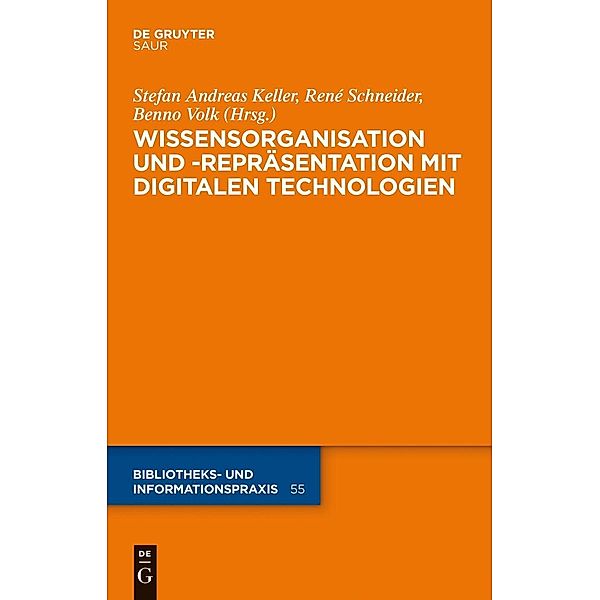 Wissensorganisation und -repräsentation mit digitalen Technologien / Bibliotheks- und Informationspraxis Bd.55