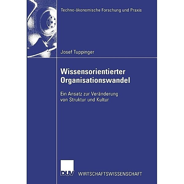 Wissensorientierter Organisationswandel / Techno-ökonomische Forschung und Praxis, Josef Tuppinger