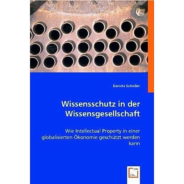 Wissensschutz in der Wissensgesellschaft, Daniela Schiesser